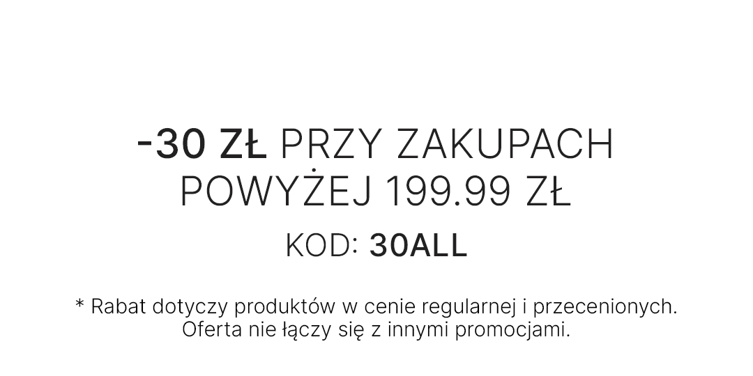 30 zł rabatu do zakupów powyżej 199,99 zł