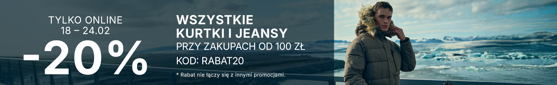 20% rabatu na kurtki i spodnie jeansowe do zakupów od 100 zł