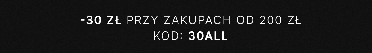 30 zł rabatu do zakupów od 200 zł